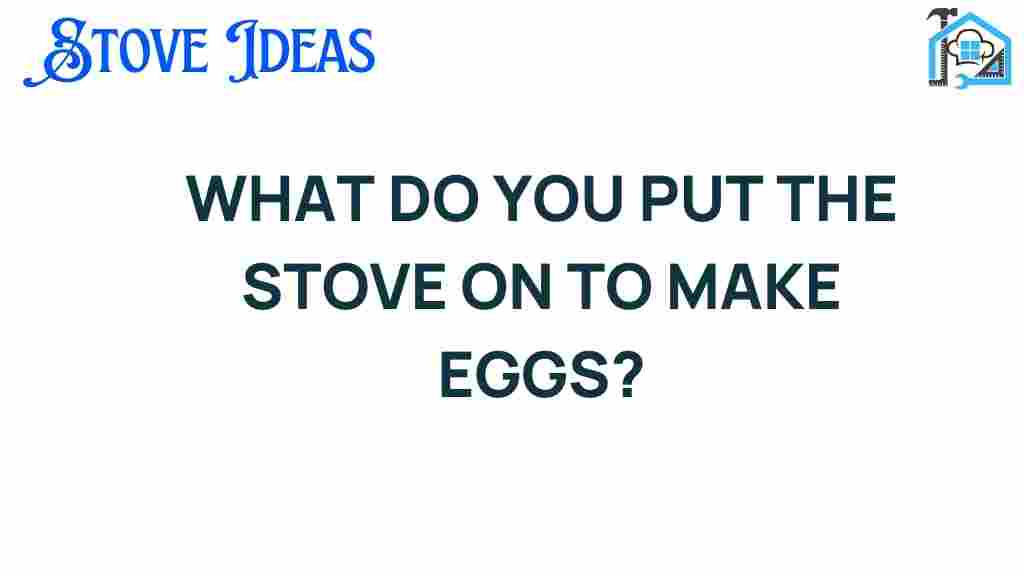 what-temperature-stove-cook-eggs