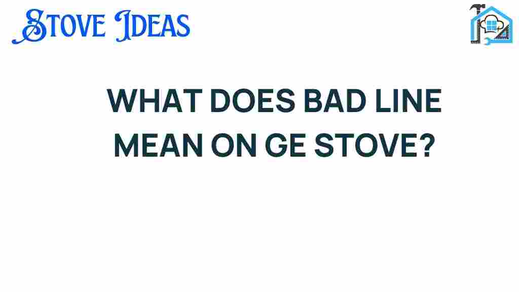 what-does-bad-line-mean-on-ge-stove