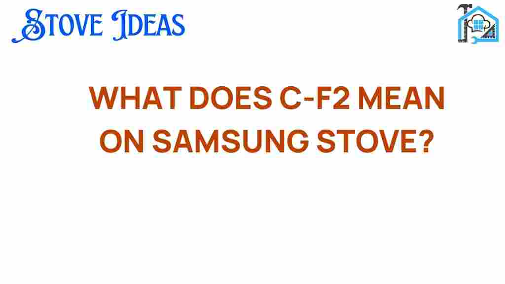 what-does-c-f2-mean-on-samsung-stove