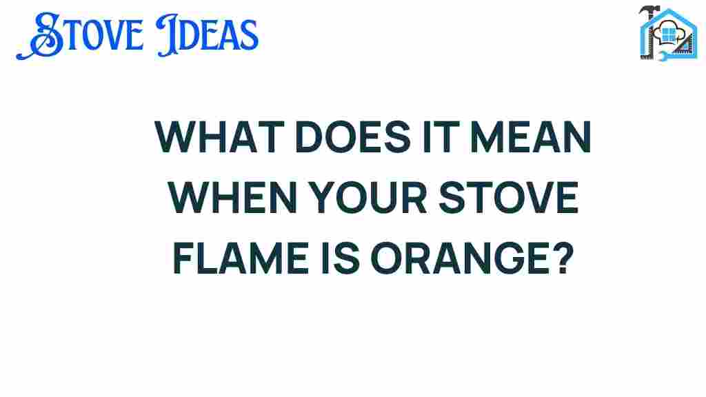 what-does-it-mean-when-your-stove-flame-is-orange