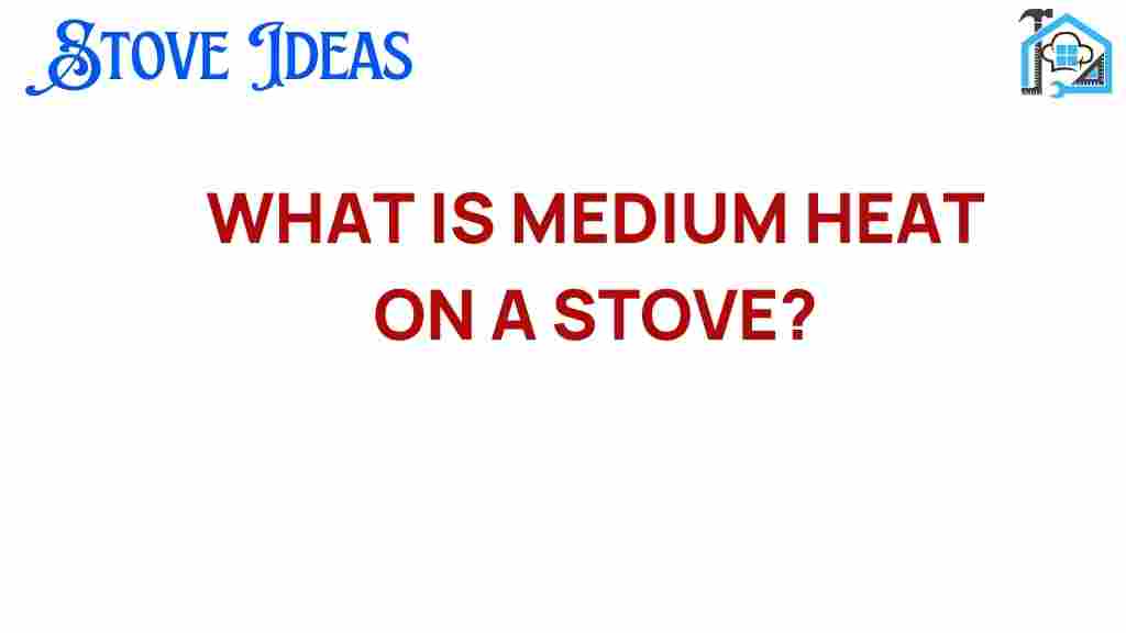 what-is-medium-heat-on-a-stove