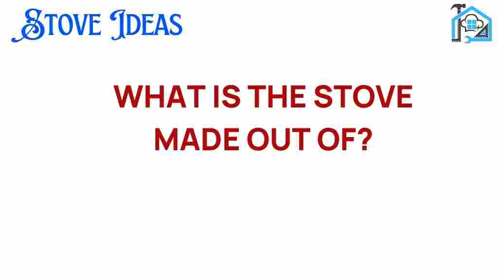 what-is-the-stove-made-out-of