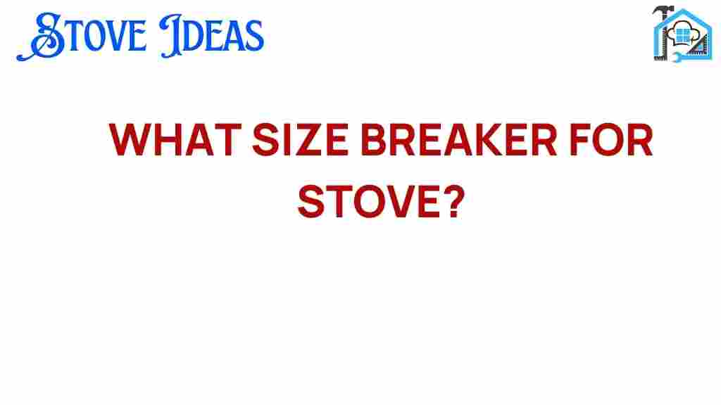 what-size-breaker-for-stove