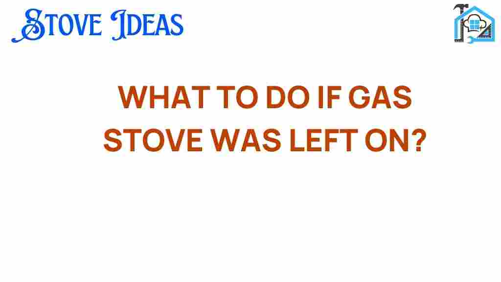 what-to-do-if-gas-stove-was-left-on
